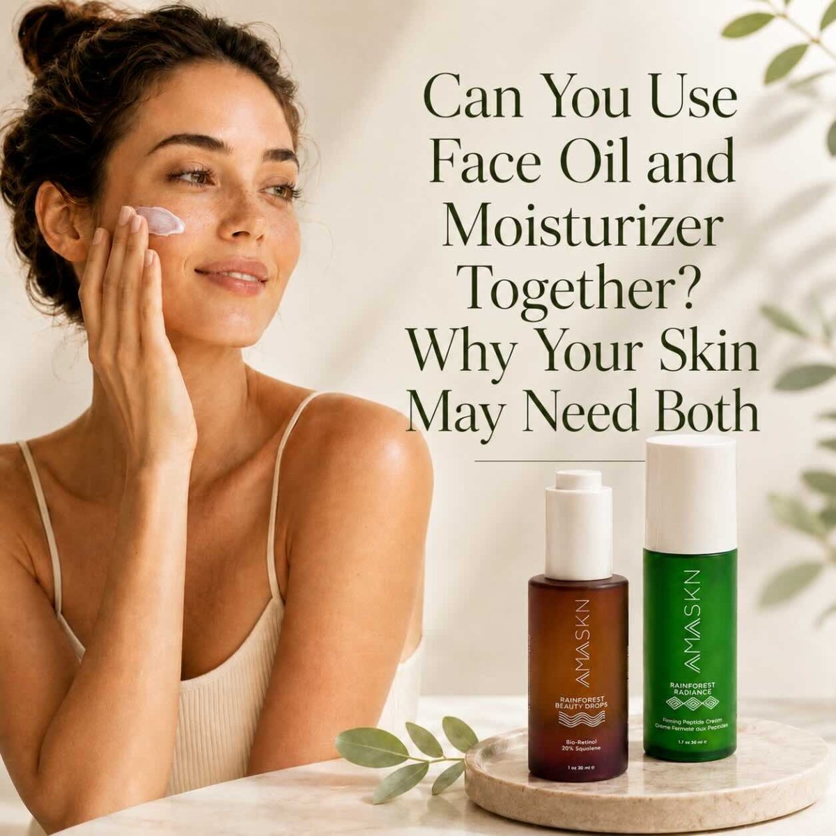 Can You Use Face Oil and Moisturizer Together? Why Your Skin May Need Both - AmaSKN Beauty